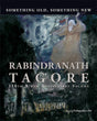 Something Old, Something New: Rabindranath Tagore: 150th Birth Anniversary Volume - Retail Maharaj