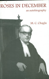 Roses in December an Auto Biography [paperback] M C Chagla [Jan 01, 2012]… - Retail Maharaj