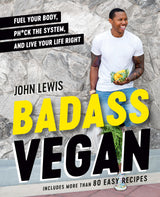 Badass Vegan: Fuel Your Body, Ph*ck the System, and Live Your Life Right: A Cookbook - Retail Maharaj