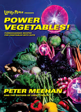 Lucky Peach Presents Power Vegetables!: Turbocharged Recipes for Vegetables with Guts: A Cookbook - Retail Maharaj