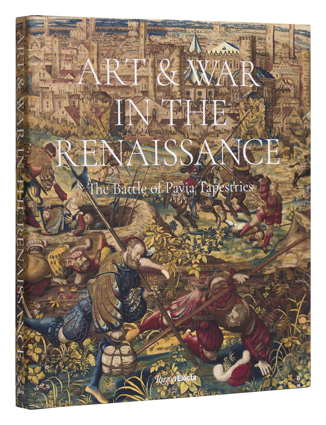 Art & War in the Renaissance: The Battle of Pavia Tapestries - Retail Maharaj