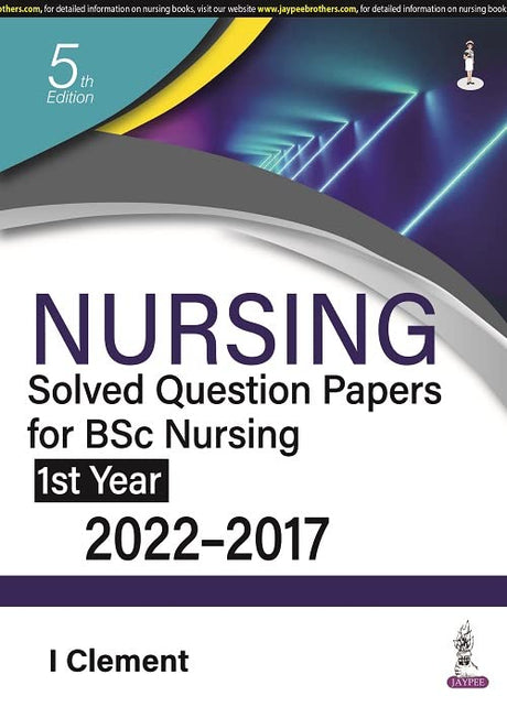 NURSING SOLVED QUESTION PAPERS FOR BSC NURSING 1ST YEAR (2022-2017) - Retail Maharaj