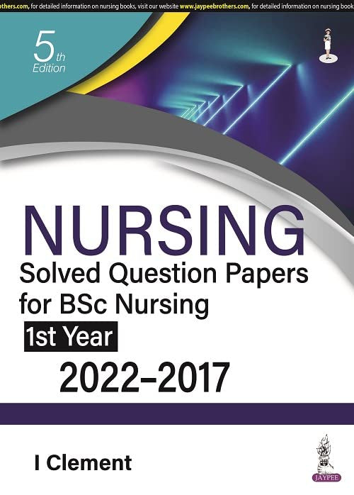 NURSING SOLVED QUESTION PAPERS FOR BSC NURSING 1ST YEAR (2022-2017) - Retail Maharaj