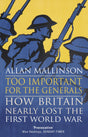 Too Important for the Generals: Losing and Winning the First World War - Retail Maharaj