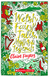 Scholastic Classics: Welsh Fairy Tales, Myths And Legends - Retail Maharaj