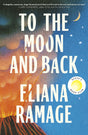 To the Moon and Back: The must-read, heartbreaking new novel and Reese’s Book Club Pick for fans of Atmosphere and Great Circle - Retail Maharaj