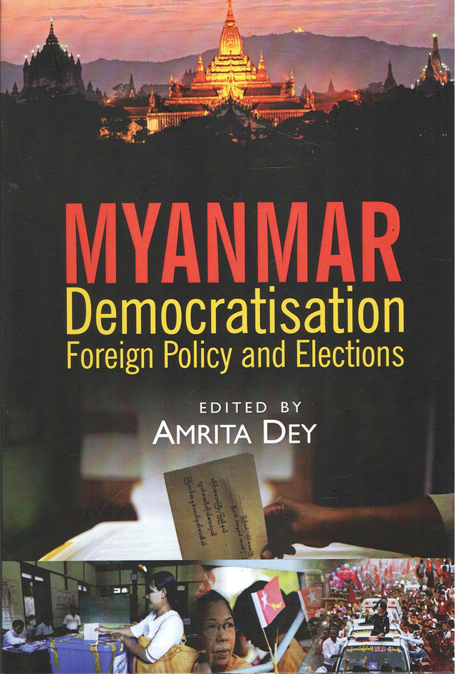 Myanmar: Democratisation, Foreign Policy and Elections - Retail Maharaj