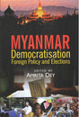 Myanmar: Democratisation, Foreign Policy and Elections - Retail Maharaj