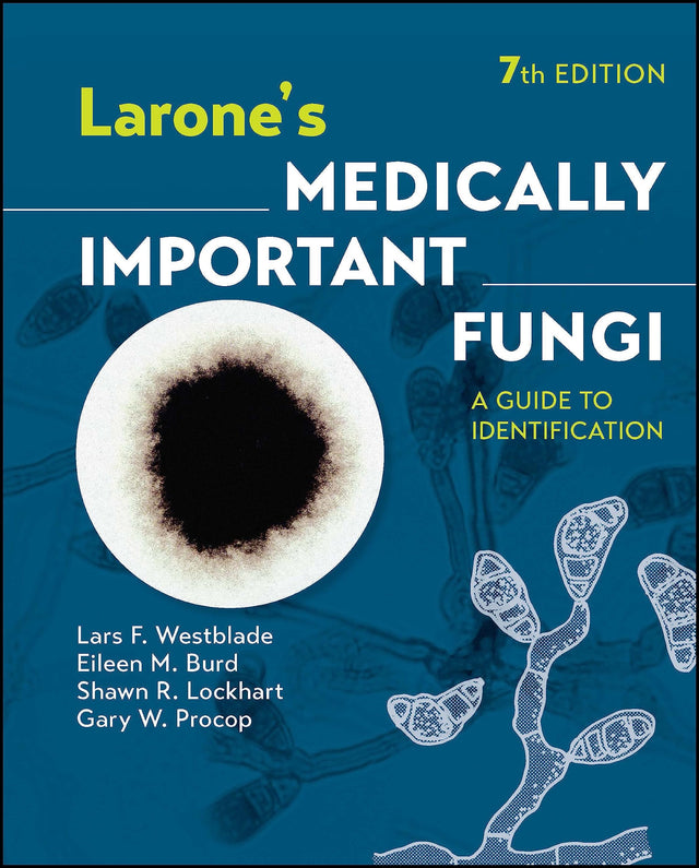 LARONES MEDICALLY IMPORTANT FUNGI A GUIDE TO IDENTIFICATION 7ED (HB 2023) - Retail Maharaj