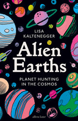 Alien Earths: Planet Hunting in the Cosmos - Retail Maharaj