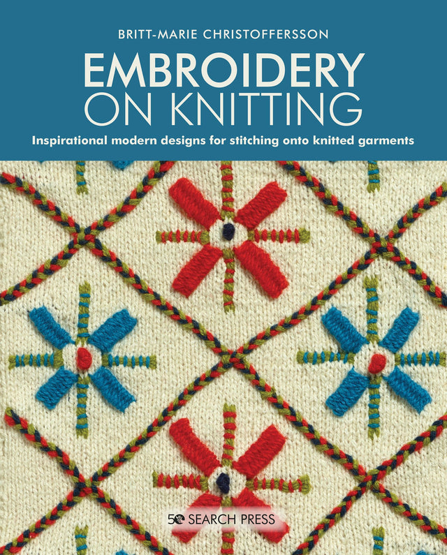 Embroidery on Knitting: Inspirational Modern Designs For Stitching Onto Knitted Garments - Retail Maharaj