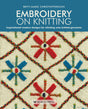 Embroidery on Knitting: Inspirational Modern Designs For Stitching Onto Knitted Garments - Retail Maharaj