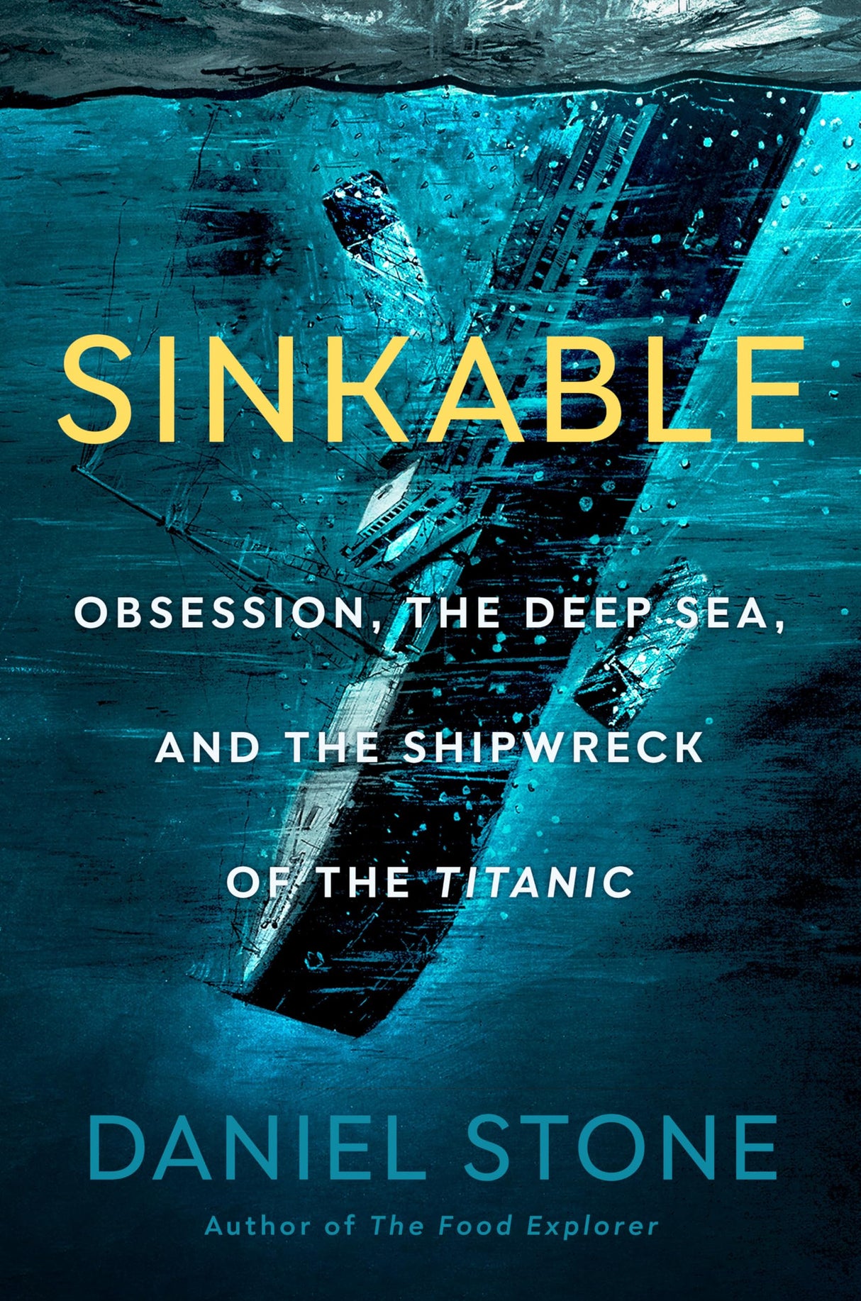Sinkable: Obsession, the Deep Sea, and the Shipwreck of the Titanic - Retail Maharaj