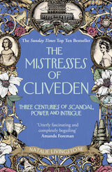 The Mistresses of Cliveden: Three Centuries of Scandal, Power and Intrigue in an English Stately Home - Retail Maharaj