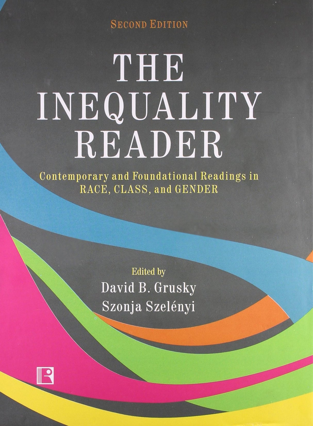 The Inequality Reader: Contemporary and Foundational Readings in Race, Class, and Gender - Retail Maharaj