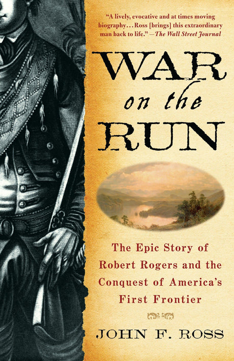 War on the Run: The Epic Story of Robert Rogers and the Conquest of America's First Frontier - Retail Maharaj