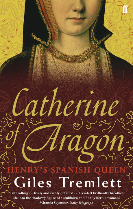 Catherine of Aragon: Henry's Spanish Queen - Retail Maharaj