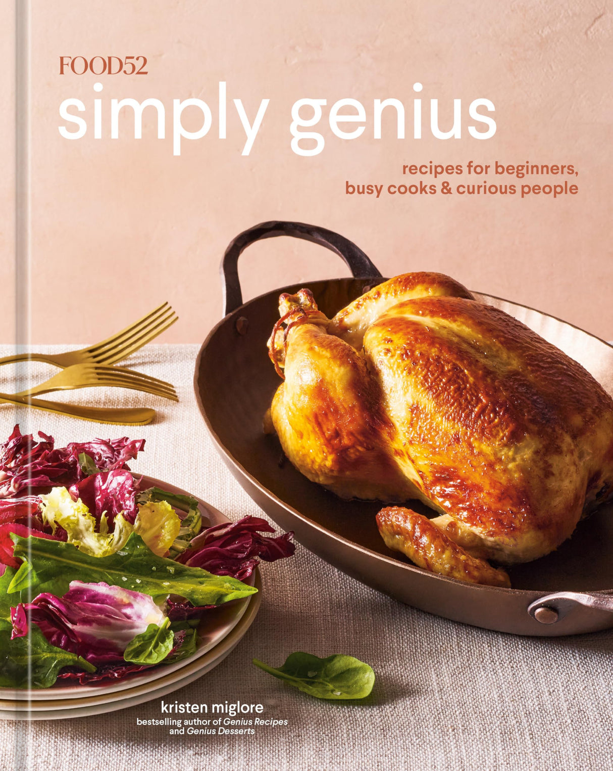 Food52 Simply Genius: Recipes for Beginners, Busy Cooks & Curious People [A Cookbook] (Food52 Works) - Retail Maharaj
