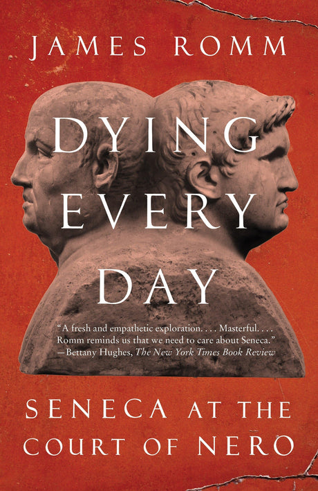 Dying Every Day: Seneca at the Court of Nero - Retail Maharaj