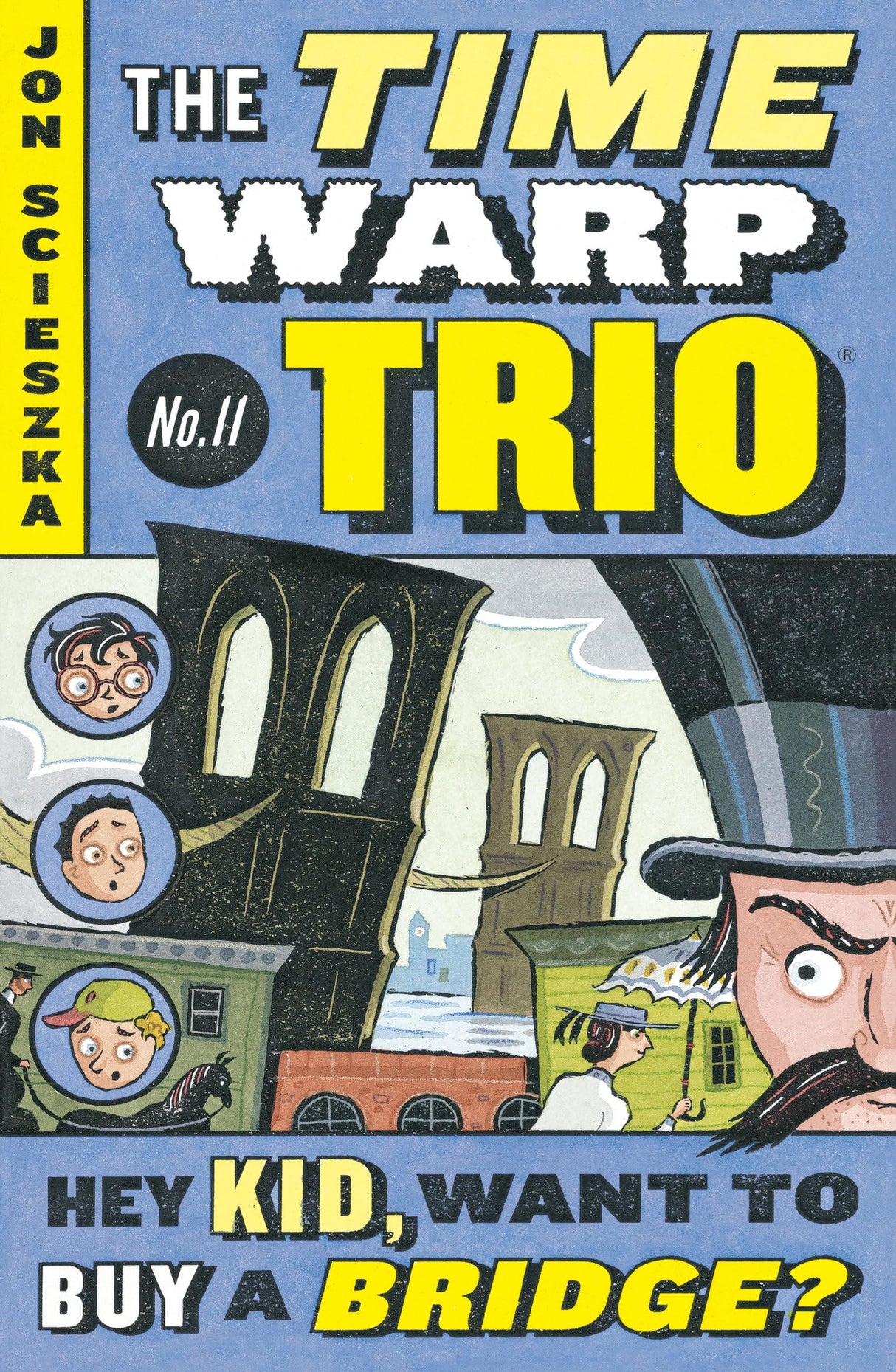 Hey Kid, Want to Buy a Bridge? #11 (Time Warp Trio) - Retail Maharaj