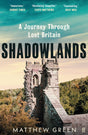 Shadowlands: A Journey Through Lost Britain - Retail Maharaj