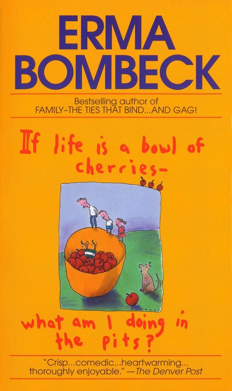 If Life Is a Bowl of Cherries What Am I Doing in the Pits?: Bestselling author of Family--The Ties That Bind...And Gag! - Retail Maharaj