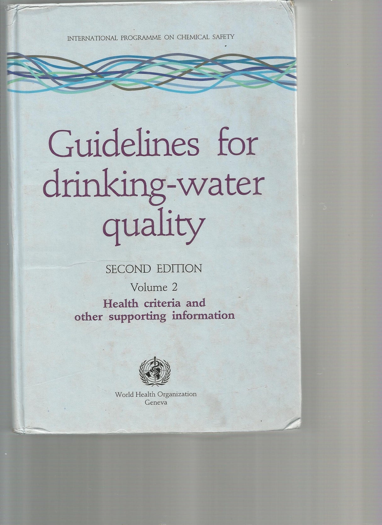 Health Criteria and Other Supporting Information (v. 2): Health Criteria & Other Supporting Information (Guidelines for Drinking-water Quality)
