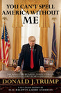You Can't Spell America Without Me: The Really Tremendous Inside Story of My Fantastic First Year as President Donald J. Trump (A So-Called Parody) - Retail Maharaj