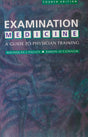 EXAMINATION MEDICINE A GUIDE TO PHYSICIAN TRAINING, 4/E, 2003. - Retail Maharaj