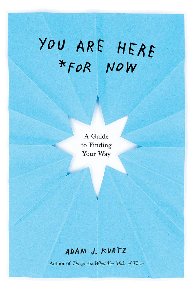 You Are Here (For Now): A Guide to Finding Your Way - Retail Maharaj