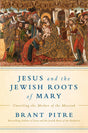 Jesus and the Jewish Roots of Mary: Unveiling the Mother of the Messiah - Retail Maharaj
