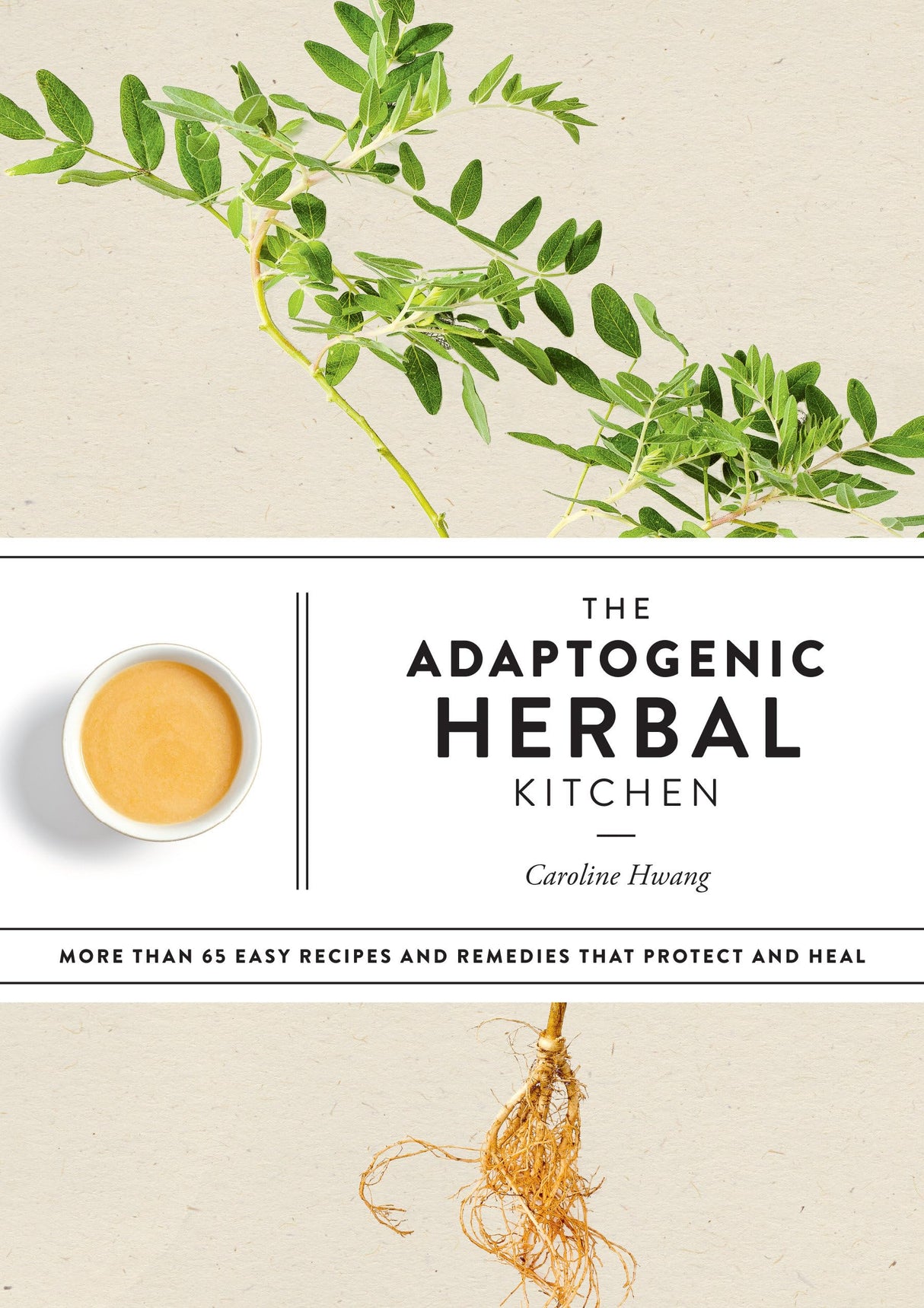 The Adaptogenic Herbal Kitchen: More Than 65 Easy Recipes and Remedies That Protect and Heal: An Adaptogens Handbook - Retail Maharaj