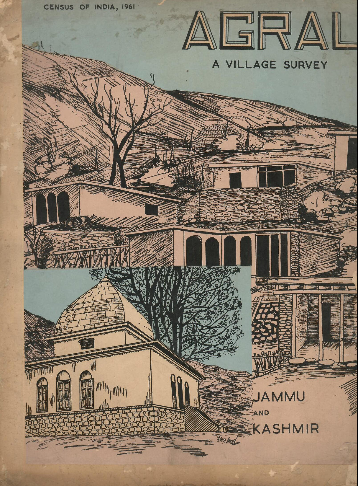 CENSUS OF INDIA 1961 - JAMMU AND KASHMIR - AGRAL - A VILLAGE SURVEY [Paperback] DEPUTY SUPERINTENDENT OF CENSUS OPERATIONS