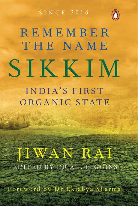 Remember the Name Sikkim: India’s First Organic State - Retail Maharaj