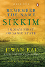 Remember the Name Sikkim: India’s First Organic State - Retail Maharaj
