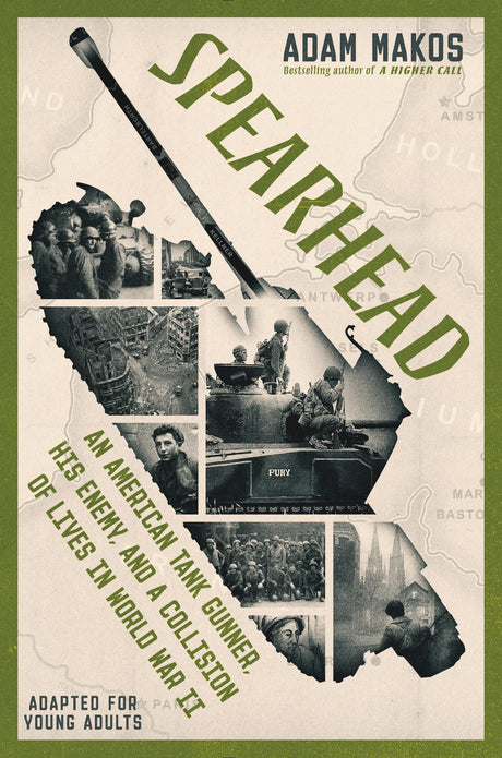 Spearhead (Adapted for Young Adults): An American Tank Gunner, His Enemy, and a Collision of Lives in World War II - Retail Maharaj