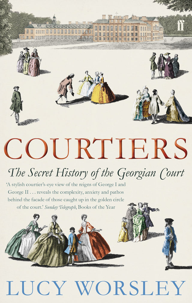 Courtiers: The Secret History of the Georgian Court - Retail Maharaj