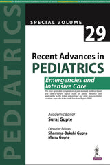 RECENT ADVANCES IN PEDIATRICS (SPECIAL VOLUME 29): EMERGENCIES AND INTENSIVE CARE - Retail Maharaj
