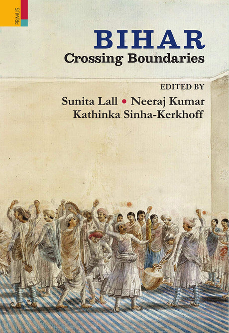 Bihar: Crossing Boundaries - Retail Maharaj