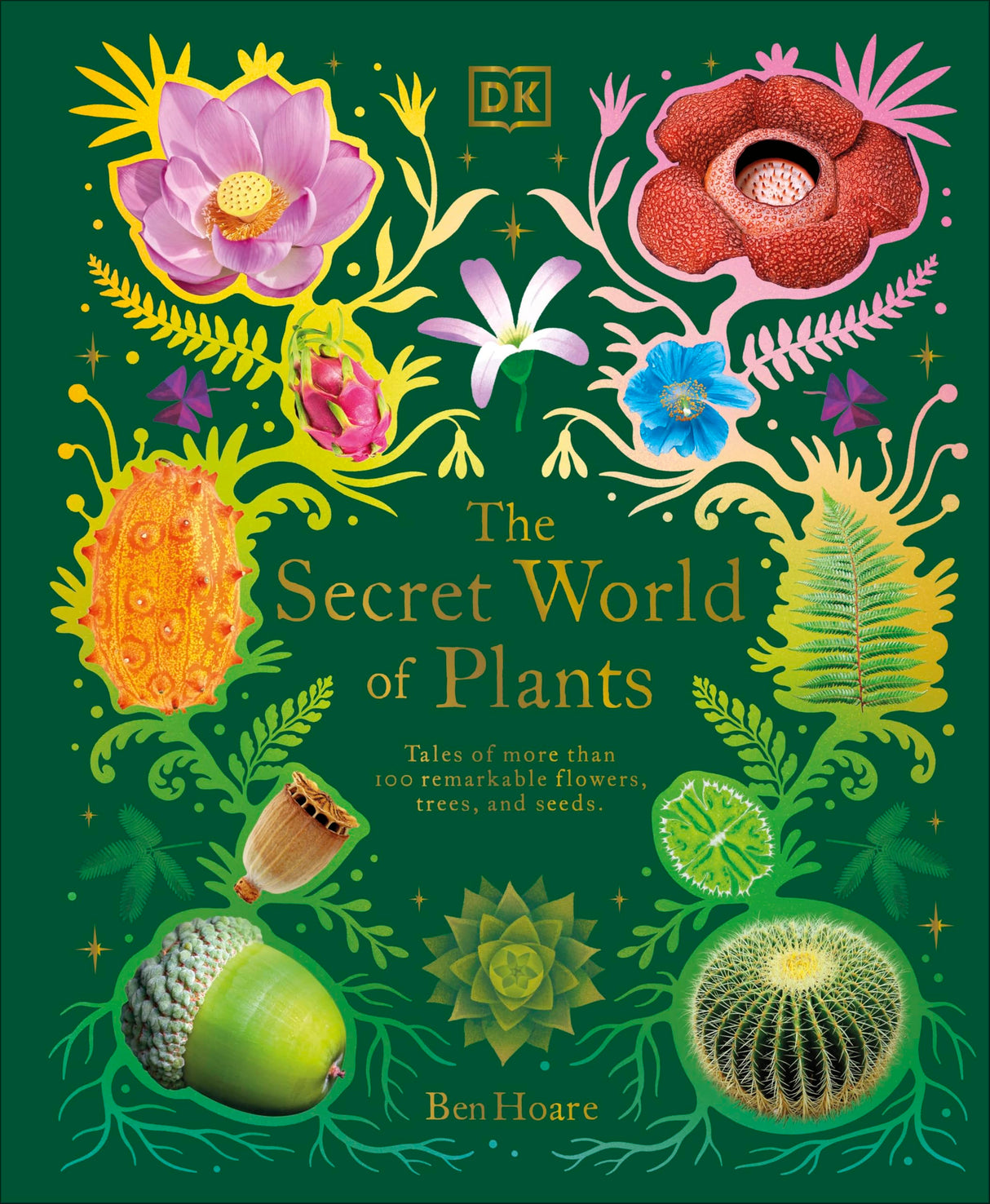 The Secret World of Plants: Tales of More Than 100 Remarkable Flowers, Trees, and Seeds - Retail Maharaj