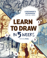Learn to Draw in 5 Weeks: A Beginner's Workbook for All Ages - Retail Maharaj