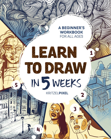 Learn to Draw in 5 Weeks: A Beginner's Workbook for All Ages - Retail Maharaj