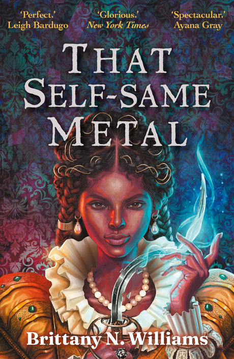 That Self-Same Metal: Discover the swashbuckling YA historical fantasy series, perfect for fans of Holly Black and Leigh Bardugo. (Forge and Fracture) - Retail Maharaj