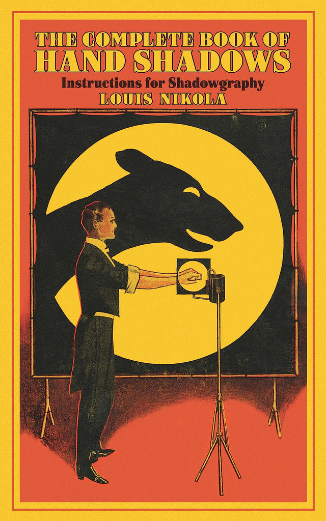 Complete Book of Hand Shadows: Instructions for Shadowgraphy (Dover Books on Magic, Games and Puzzles) - Retail Maharaj