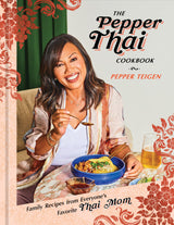 The Pepper Thai Cookbook: Family Recipes from Everyone's Favorite Thai Mom - Retail Maharaj