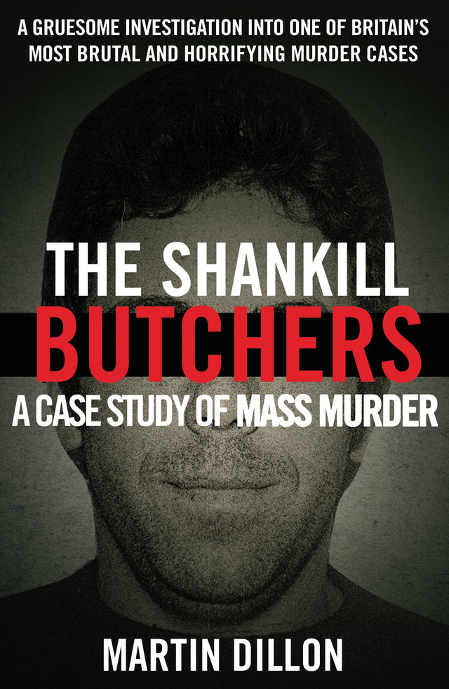 The Shankill Butchers: A Case Study of Mass Murder - Retail Maharaj