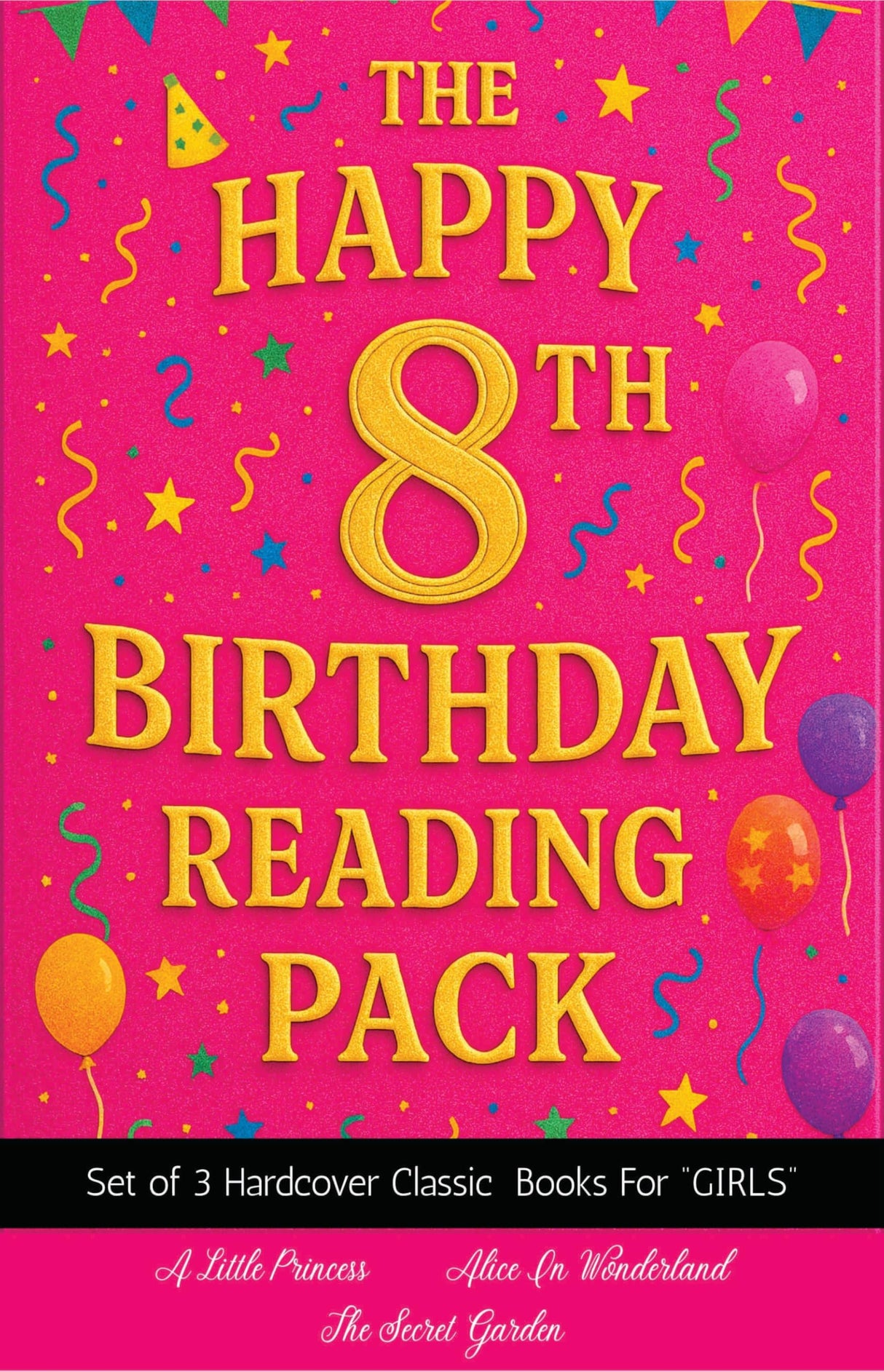 The Happy 8th Birthday Reading Pack : Set of 3 Hardcover Classic Books for " Girls", A little princess, Alice wonderland, the secret garden - Retail Maharaj