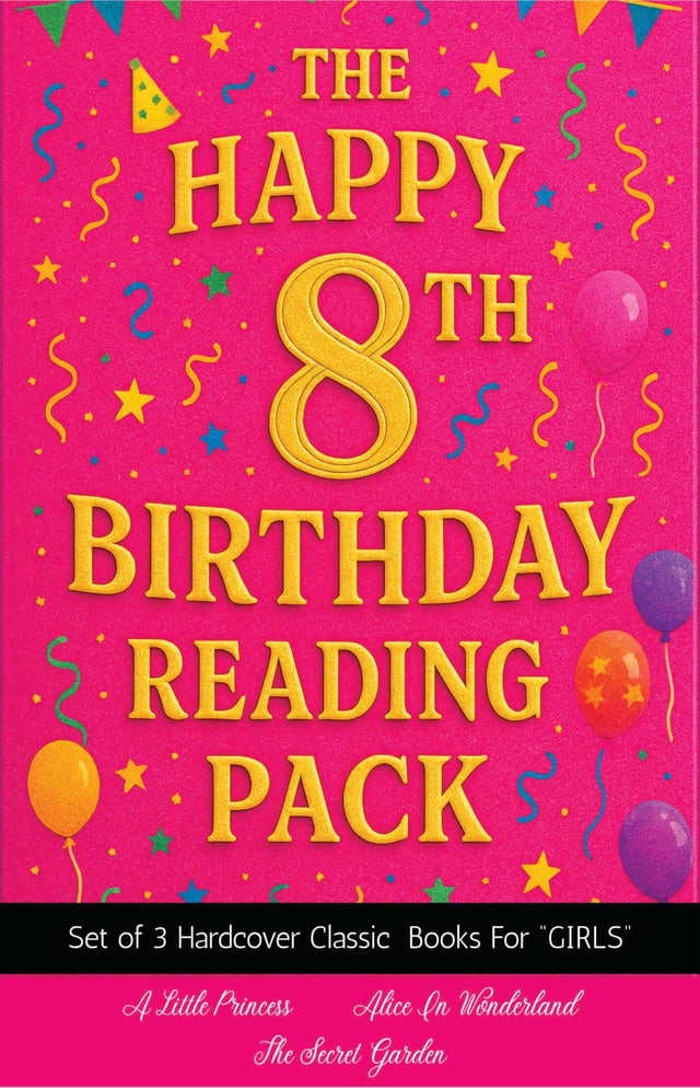 The Happy 8th Birthday Reading Pack : Set of 3 Hardcover Classic Books for " Girls", A little princess, Alice wonderland, the secret garden - Retail Maharaj