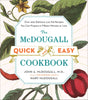 The McDougall Quick and Easy Cookbook: Over 300 Delicious Low-Fat Recipes You Can Prepare in Fifteen Minutes or Less - Retail Maharaj