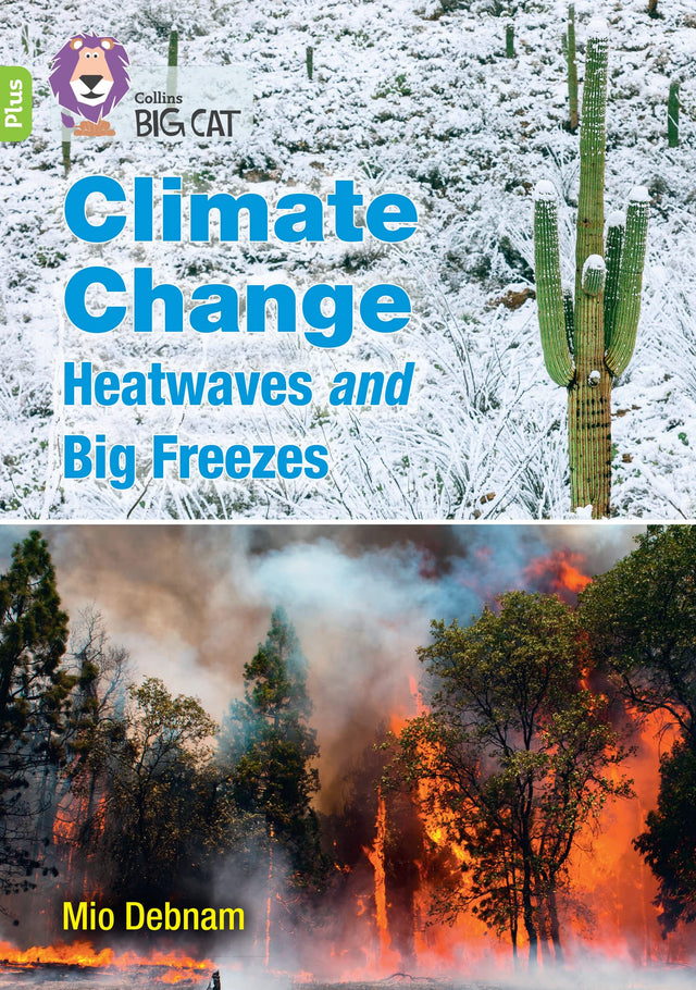 Climate Change Heatwaves and Big Freezes: Band 11+/Lime Plus (Collins Big Cat) - Retail Maharaj